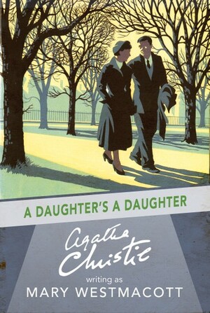 A Daughter's a Daughter by Mary Westmacott, Agatha Christie