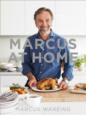 Marcus at Home by Marcus Wareing