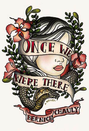 Once We Were There by Bernice Chauly