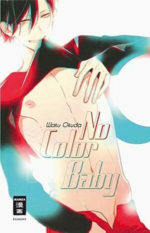 No Color Baby by Waku Okuda
