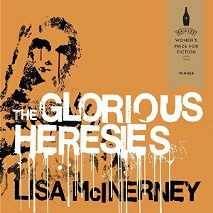 The Glorious Heresies: A Novel by Lisa McInerney