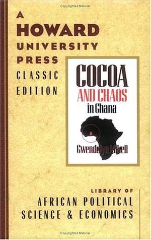 Cocoa and Chaos in Ghana by Gwendolyn Mikell