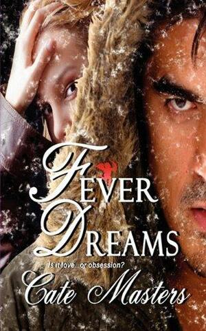 Fever Dreams by Cate Masters