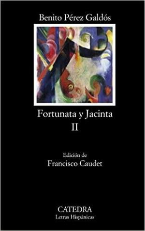 Fortunata y Jacinta: dos historias de casadas, Volume 2 by Benito Pérez Galdós