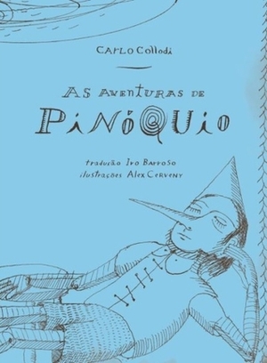 As Aventuras de Pinóquio: História de um Boneco by Alex Cerveny, Carlo Collodi, Ivo Barroso