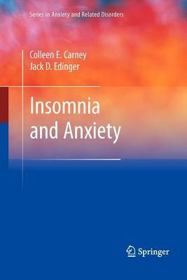 Insomnia and Anxiety by Jack D. Edinger, Colleen E. Carney