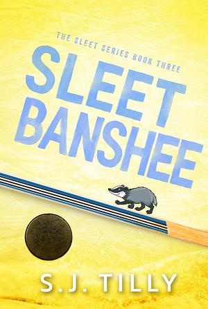 Sleet Banshee by S.J. Tilly