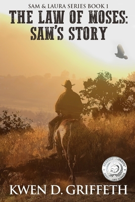 The Law of Moses: Sam's Story by Kwen D. Griffeth