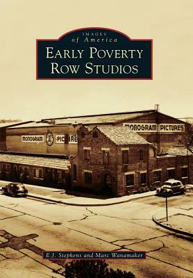 Early Poverty Row Studios by E. J. Stephens, Marc Wanamaker