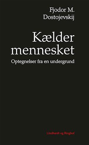 Kældermennesket: optegnelser fra en undergrund by Fyodor Dostoevsky, Villy Sørensen