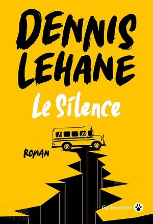 Le silence by Dennis Lehane