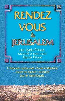 Appointment in Jerusalem - French by Derek Prince