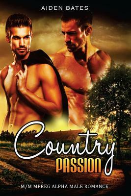 Country Passion: M/M Mpreg Alpha Male Romance by Aiden Bates