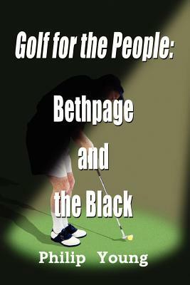 Golf for the People: Bethpage and the Black by Philip Young