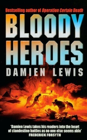 Bloody Heroes by Damien Lewis