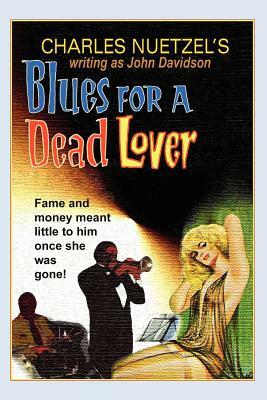 Blues for a Dead Lover by Charles Nuetzel