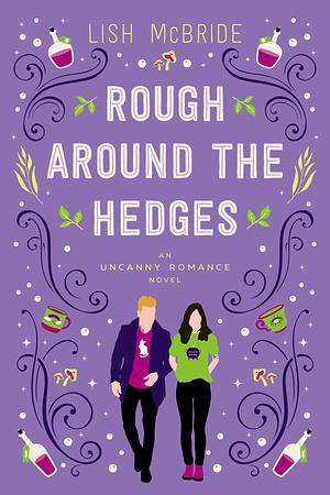 Rough Around the Hedges by Lish McBride