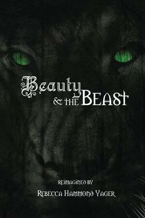 Beauty & the Beast by Rebecca Hammond Yager