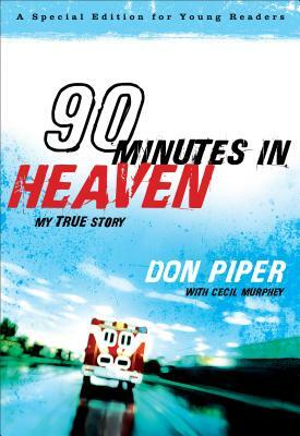 90 Minutes in Heaven: My True Story by Don Piper, Cecil Murphey