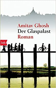 Der Glaspalast by Sabine Maier-Längsfeld, Amitav Ghosh