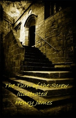 The Turn of the Screw Illustrated by Henry James