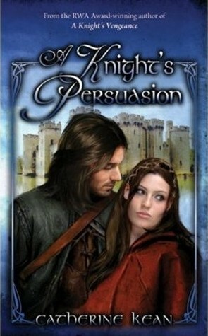 A Knight's Persuasion by Catherine Kean