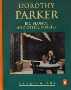 Big Blonde and Other Stories by Dorothy Parker
