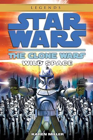 Star Wars: The Clone Wars: Wild Space by Karen Miller