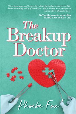 The Breakup Doctor: The Breakup Doctor series #1 by Phoebe Fox
