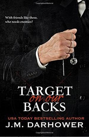 Target on our backs by J.M. Darhower