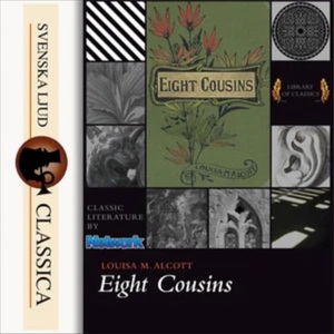 Eight Cousins by Louisa May Alcott