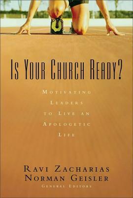 Is Your Church Ready?: Motivating Leaders to Live an Apologetic Life by Ravi Zacharias