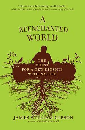 A Reenchanted World by James William Gibson, James William Gibson