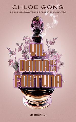 Vil Dama de la Fortuna by Chloe Gong