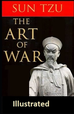 The Art of War Illustrated by Sun Tzu