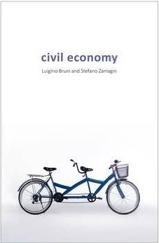 Civil Economy: Another Idea of the Market by Luigino Bruni, Stefano Zamagni