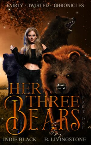 Her Three Bears | Part One by Indie Black, B. Livingstone