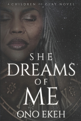She Dreams of Me by Ono Ekeh