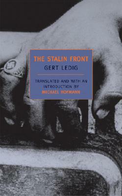 The Stalin Front: A Novel of World War II by Gert Ledig