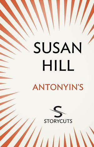 Antonyin's by Susan Hill