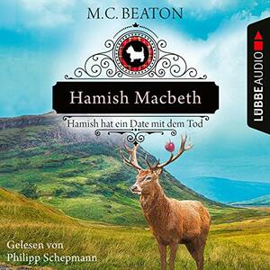 Hamish Macbeth hat ein Date mit dem Tod by M.C. Beaton