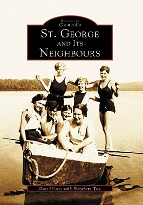 St. George and Its Neighbours by David Goss, Elizabeth Toy