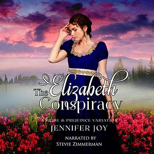 The Elizabeth Conspiracy by Jennifer Joy