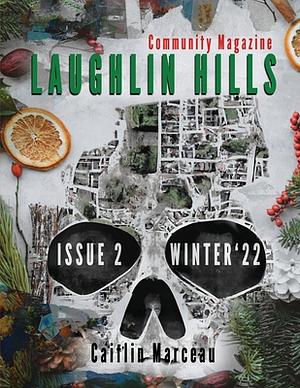 Laughlin Hills Community Magazine: Issue 2, Winter ‘22 by Caitlin Marceau