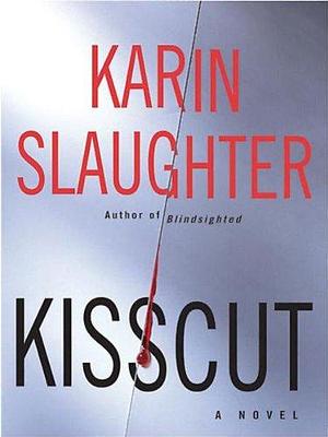 Kisscut by Karin Slaughter