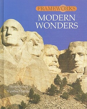 Modern Wonders by Shana Priwer, Cynthia Phillips