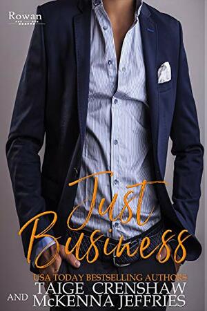 Just Business by McKenna Jeffries, Taige Crenshaw