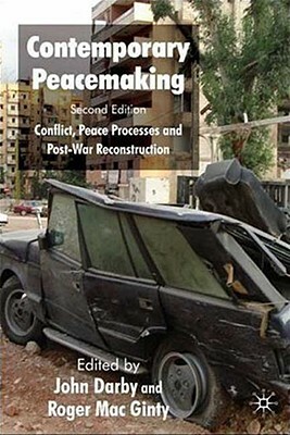 Contemporary Peacemaking: Conflict, Peace Processes and Post-War Reconstruction by 