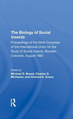 The Biology of Social Insects: Proceedings of the Ninth Congress of the International Union for the Study of Social Insects by Charles D. Michener, Howard E. Evans, Michael D. Breed