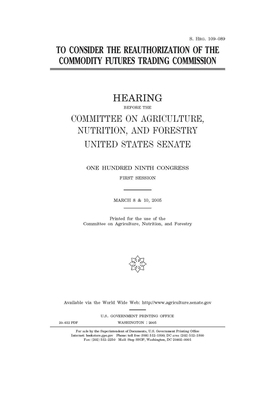 To consider the reauthorization of the Commodity Futures Trading Commission by United States Congress, United States Senate, Committee on Agriculture Nutr (senate)